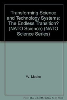 Hardcover Transforming Science and Technology Systems-the Endless Transition? (NATO Science Series) Book
