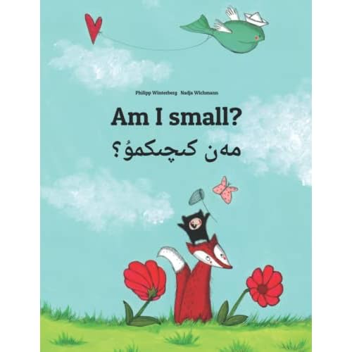 Am I small? مەن كىچىكمۇ؟: Bilingual Children's Picture Book in English-Uyghur/Uighur