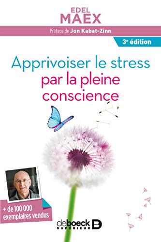 Télécharger Apprivoiser le stress par la pleine conscience Francais PDF