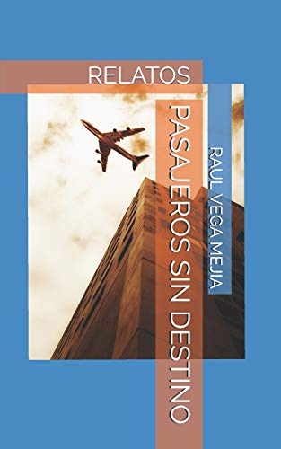 PASAJEROS SIN DESTINO (Spanish Edition)