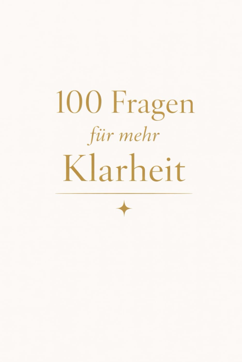 100 Fragen: für mehr Klarheit