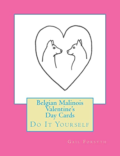 Belgian Malinois Valentine's Day Cards: Do It Yourself