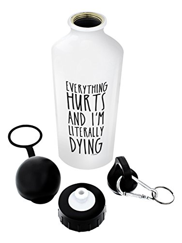 Funny Gym Water Bottle Everything Hurts and I'm Literally Dying Gym Pre Workout Water Bottle Gift Aluminum Water Bottle with Cap & Sport Top White
