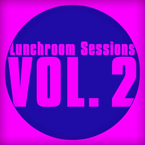 Lunchroom Sessions - Vol. 2