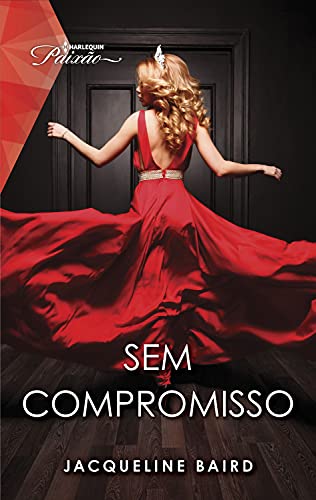 Sem compromisso (Harlequin Coleções Paixão): Romance com CEO - Baird, Jacqueline