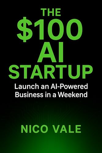 The $100 AI Startup (The $100 AI Startup Series Book 1) (English Edition)
