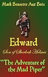 pipa sherlock holmes film  The Adventure of the Mad Piper (Edward, Son of Sherlock Holmes) (English Edition)