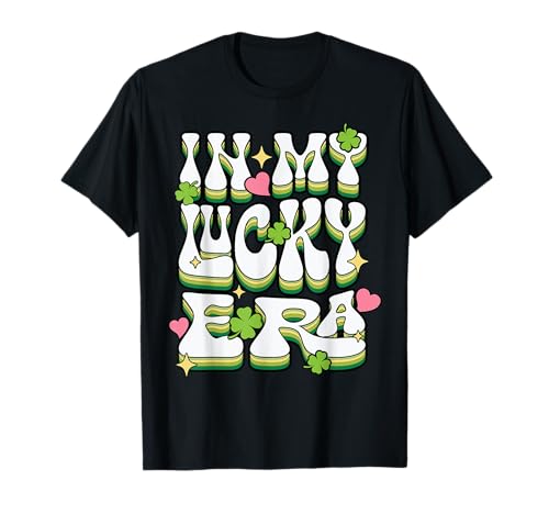 St Patricks Day In My Lucky Era Funny Irish Shamrock Groovy T-Shirt