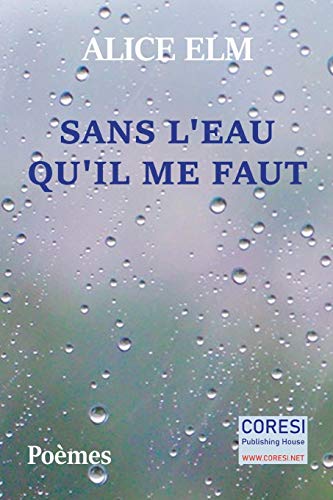 Sans l'Eau qu'il me faut: Poèmes (French Edition)