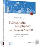 Künstliche Intelligenz für Business Analytics: Grundlagen, Architekturen und Anwendungen (TDWI)