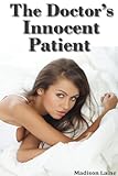 The Doctor's Innocent Patient (Medical Exam Erotica)