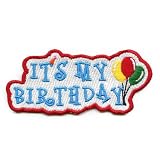 Its My Birthday Embroidered Iron On Patch