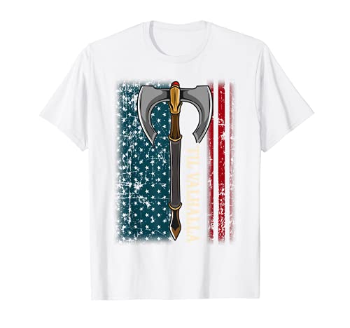American Viking Axe Flag - Til Valhalla T-Shirt Camiseta
