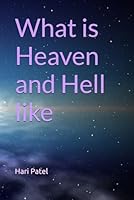 What is Heaven and Hell like: Death and Resurrection B0G43QFSXX Book Cover