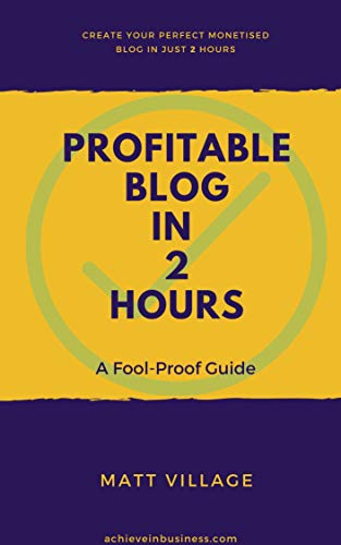 Profitable Blog In 2 Hours: A Fool-Proof Guide (English Edition)