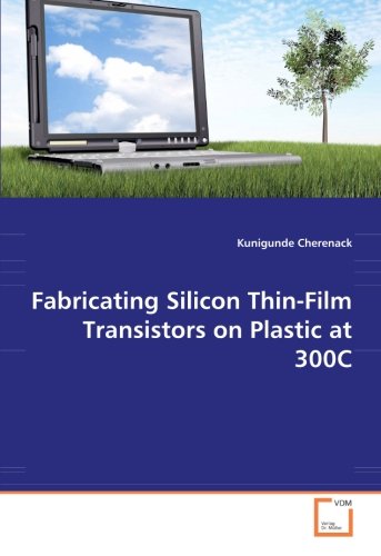 Fabricating Silicon Thin-Film Transistors on Plastic at 300C