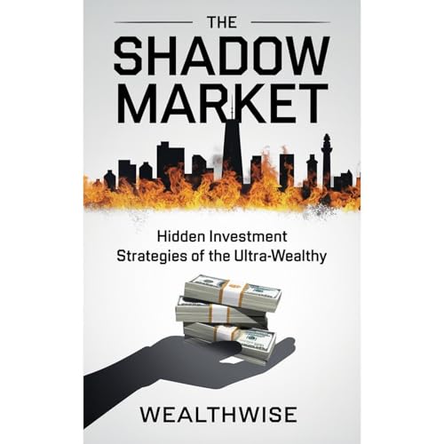 The Shadow Market by WealthWise Publications episode artwork