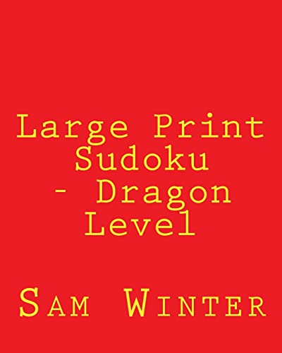 Large Print Sudoku - Dragon Level: Fun, Large Grid Sudoku Puzzles