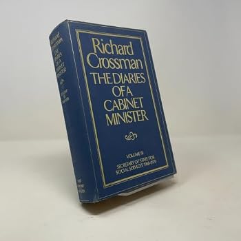 The Diaries of a Cabinet Minister, Volume 3: Secretary of State for Social Services, 1968-1970 - Book #3 of the Diaries of Richard Crossman