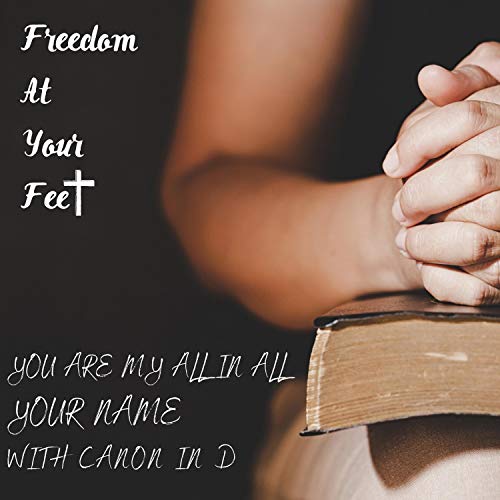 You Are My All in All/Your Name (Canon in D)