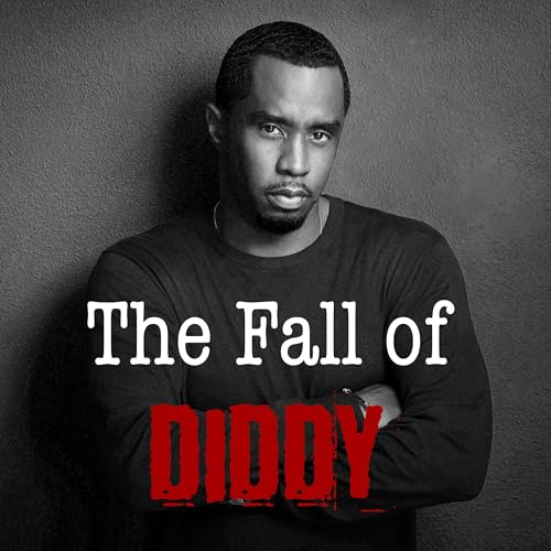 The Rise and Fall of Sean Diddy Combs