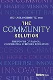 The Community Solution: The Power of Radical Cooperation in Higher Education