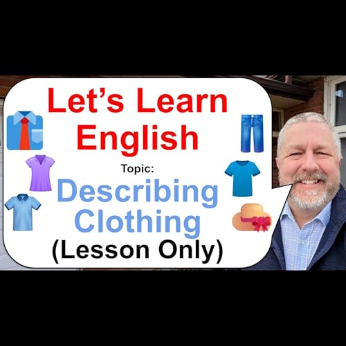 Let's Learn English! Topic: Describing Clothing 👔👖👕