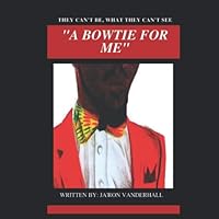 "A Bowtie for Me" 1703174712 Book Cover