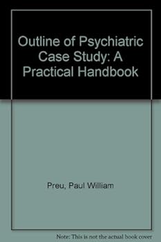 Hardcover Outline of Psychiatric Case Study: A Practical Handbook Book