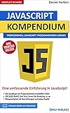 JavaScript Kompendium: Professionell JavaScript Programmieren lernen
