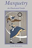 Marquetry: An Illustrated Guide - Holcombe 