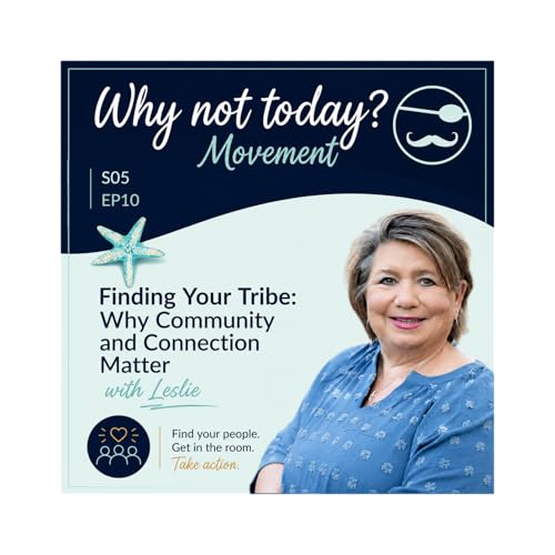 Finding Your Tribe: Why Community and Connection Matter with Leslie