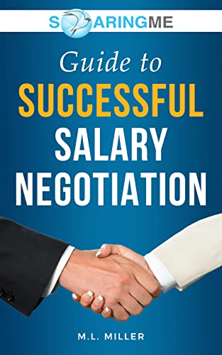 Amazon.com: SoaringME.com Guide to Successful Salary Negotiation eBook :  Miller, M.L.: Kindle Store
