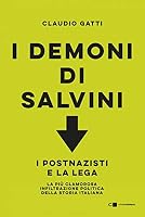 I demoni di Salvini. I postnazisti e la Lega 8832961970 Book Cover