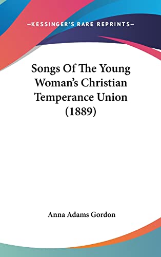 Songs Of The Young Woman's Christian Temperance Union (1889)