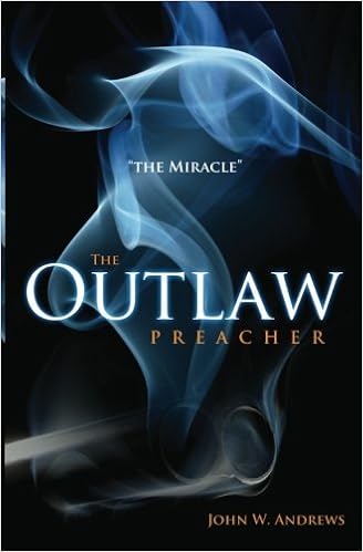 The Outlaw Preacher: The Miracle: The Outlaw Preacher-"The Miracle" is the second book in the series book cover