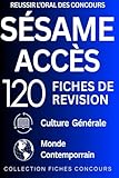 réussir concours culture générale  Réussir l’oral – Concours Sésame et Accès : 120 fiches de révision: Culture générale et monde contemporain