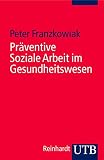 Präventive Soziale Arbeit im Gesundheitswesen