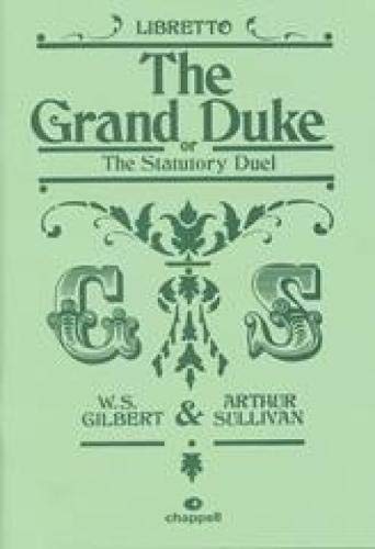 The Grand Duke Libretto: Or, the Statutory Duel