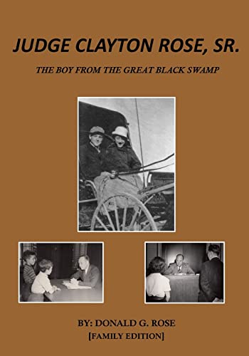 Judge Clayton Rose, Sr.: The Boy From The Great Black Swamp