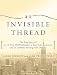 An Invisible Thread: The True Story of an 11-Year-Old Panhandler, a Busy Sales Executive, and an Unlikely Meeting with Destiny