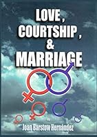 Love, Courtship and Marriage: A Baha'i Perspective (Bahá''i Inspired) B08CWM83VF Book Cover