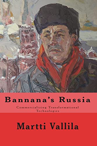 Bannana's Russia: Commercializing Transformational Technologies