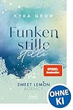 Funkenstille (Sweet Lemon Agency, Band 3): Second-Chance-Romance mit Starfußballer: Die New-Adult-Reihe rund um die Sweet Lemon-Werbeagentur