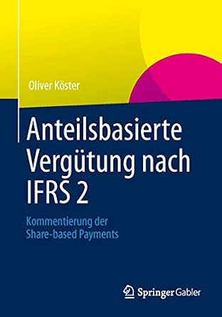 Anteilsbasierte Vergütung nach IFRS 2: Kommentierung der Share-based Payments 2013th Edition-Wow! eBook