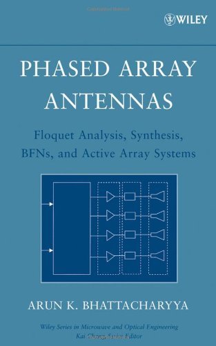 Phased Array Antennas: Floquet Analysis, Synthesis, BFNs and Active Array Systems (Wiley Series in Microwave and Optical Engineering Book 179)