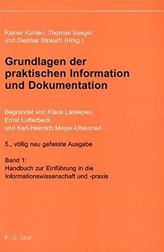 Grundlagen der praktischen Information und Dokumentation (2 Bände) Grundlagen der praktischen Information und Dokumentation (2 Bände)