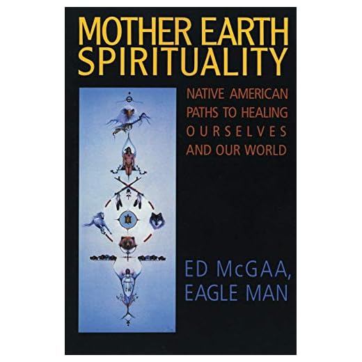 Mother Earth Spirituality: Native American Paths to Healing Ourselves and Our World (Religion and Spirituality)