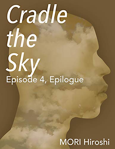 Cover of Cradle the Sky: Episode 4, Epilogue