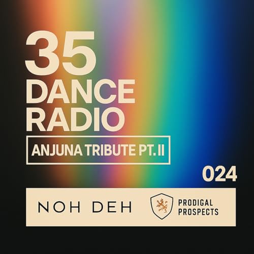 🎧35 Dance Radio 024 — Anjuna Tribute Pt. II 🎧